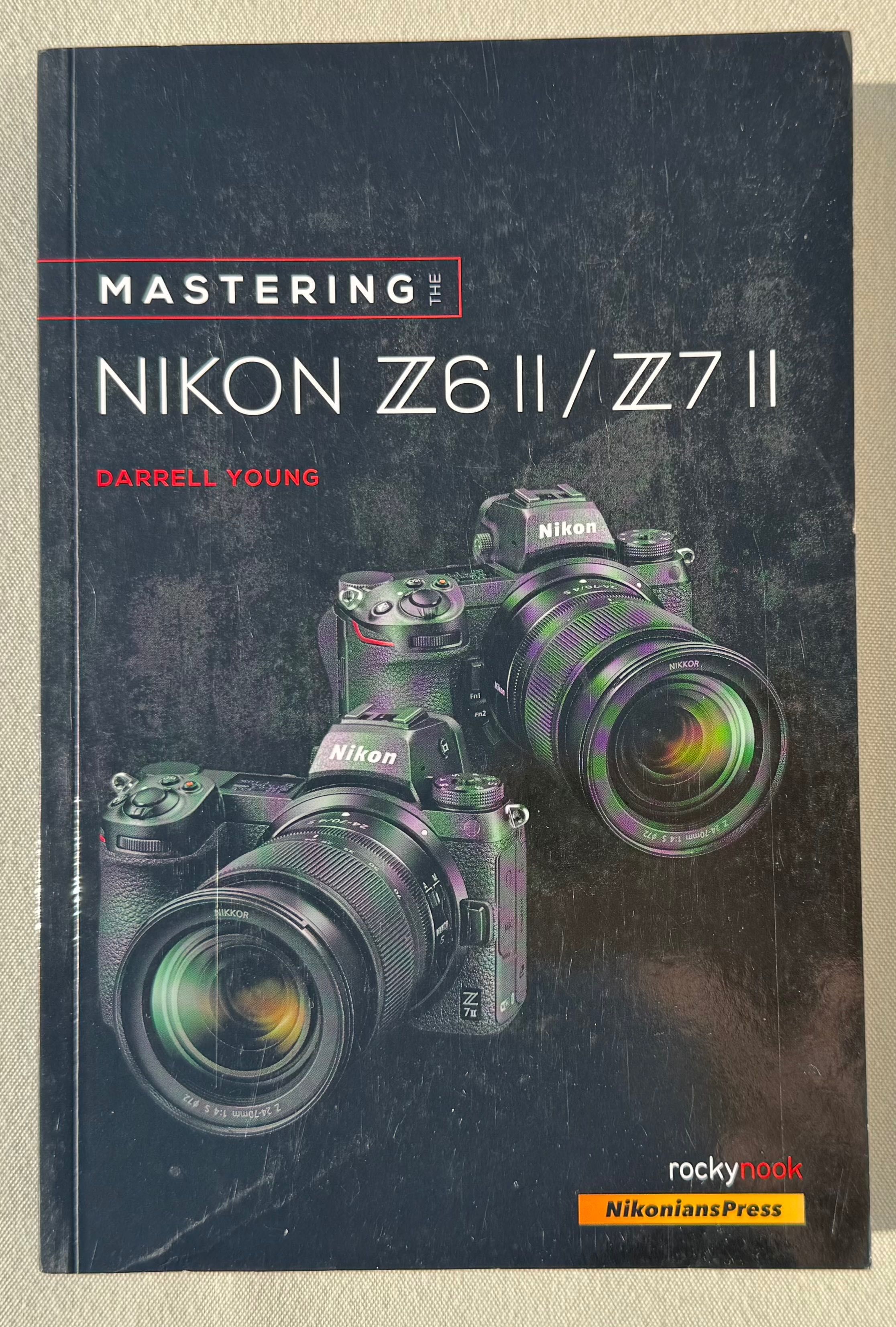 Mastering the Nikon Z6 II / Z7 II