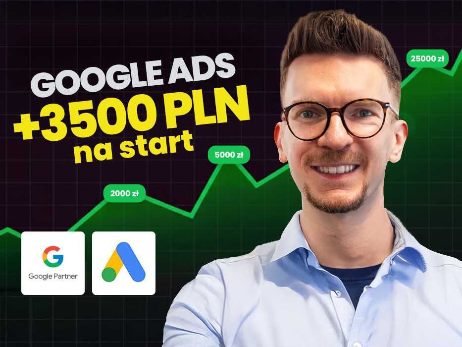 Kampania Google Ads AdWords - Reklama, Pozycjonowanie - Zyskaj 3500 zł