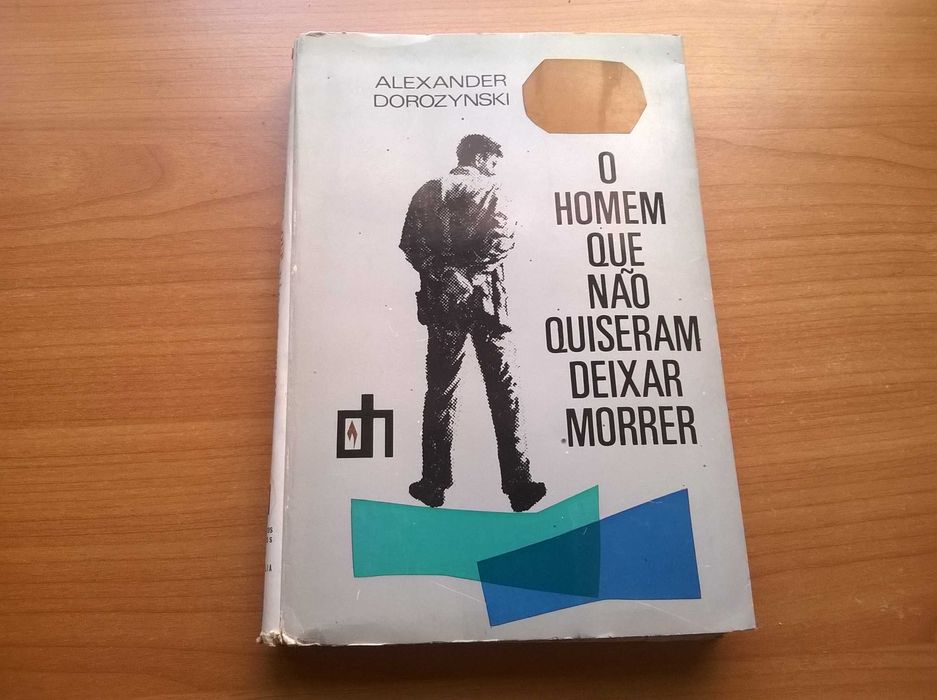 O Homem que não Quiseram Deixar Morrer - Alexander Dorozynski