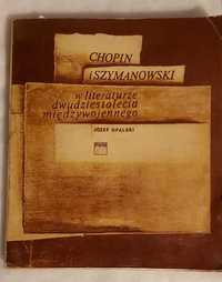 J. Opalski Chopin i Szymanowski w literaturze 20-lecia międzywojennego