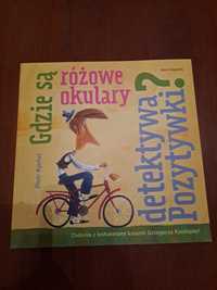 Gdzie są różowe okulary detektywa Pozytywki? Piotr Rychel G.Kasdepke