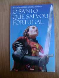O Santo que salvou Portugal
A Vida de D. Nuno Alvares Pereira