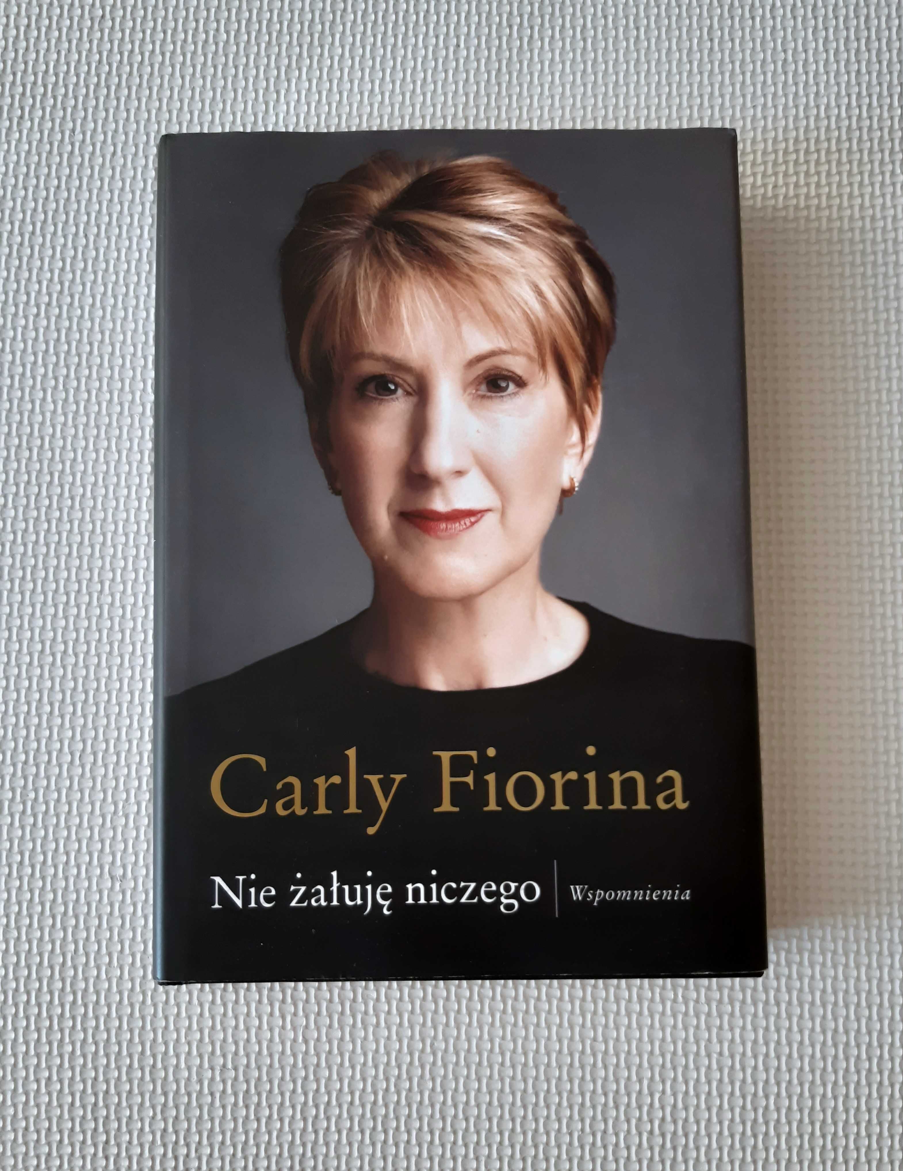 Nie żałuję niczego Wspomnienia Carly Fiorina