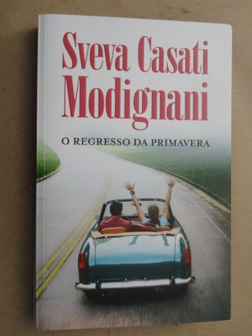 O Regresso da Primavera de Sveva Casati Modignani - 1ª Edição