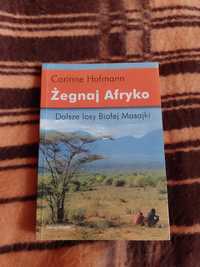 Corinne Hofmann "Żegnaj Afryko. Dalsze losy Białej Masajki"