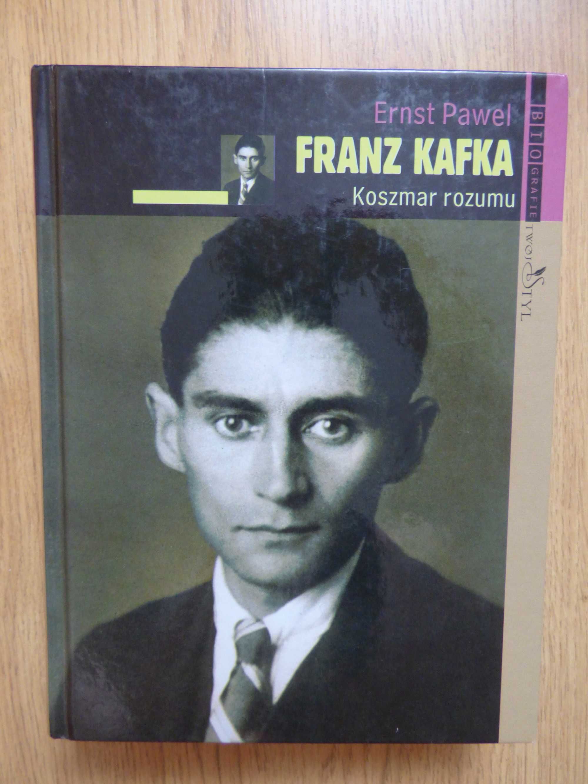 Franz Kafka: Koszmar rozumu - Ernst Pawel - Nowa