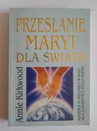 Przesłanie Maryi dla świata - Annie Kirkwood