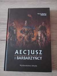 Aecjusz i barbarzyńcy Marcin Norbert Pawlak