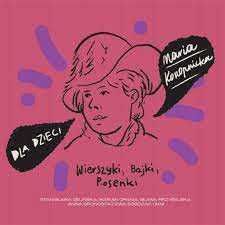 Maria Konopnicka piosenki dla dzieci (2CD)
