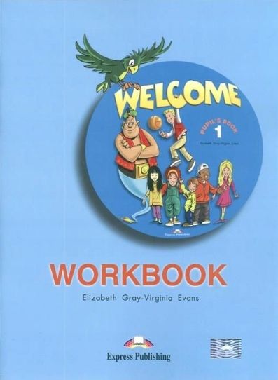 Welcome 1 Workbook Elizabeth Gray, Virginia Evans