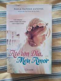 Livro Até um dia meu amor de Paula Raposo Esteves