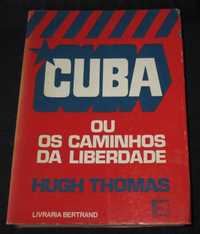 Livro Cuba ou os Caminhos da Liberdade Hugh Thomas