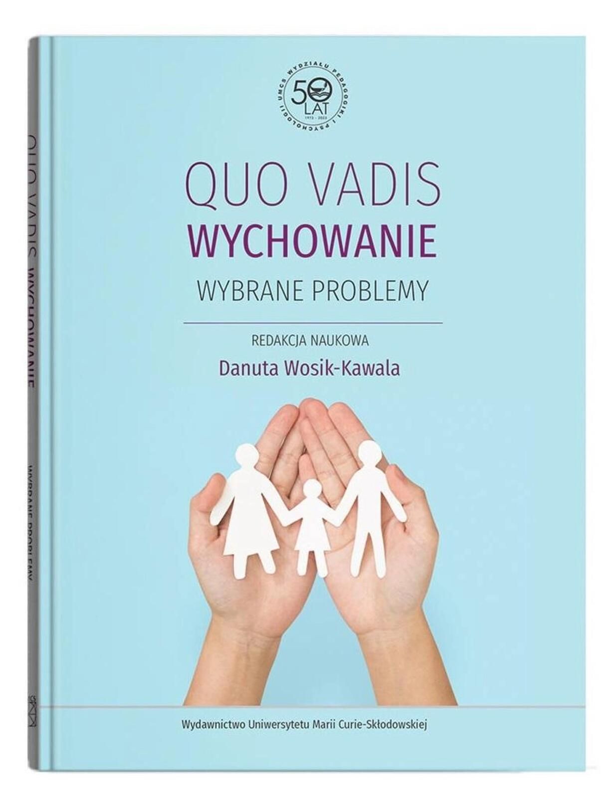 Qou vadis wychowanie. Wybrane problemy Umcs Danuta Wosik-Kawala Rok