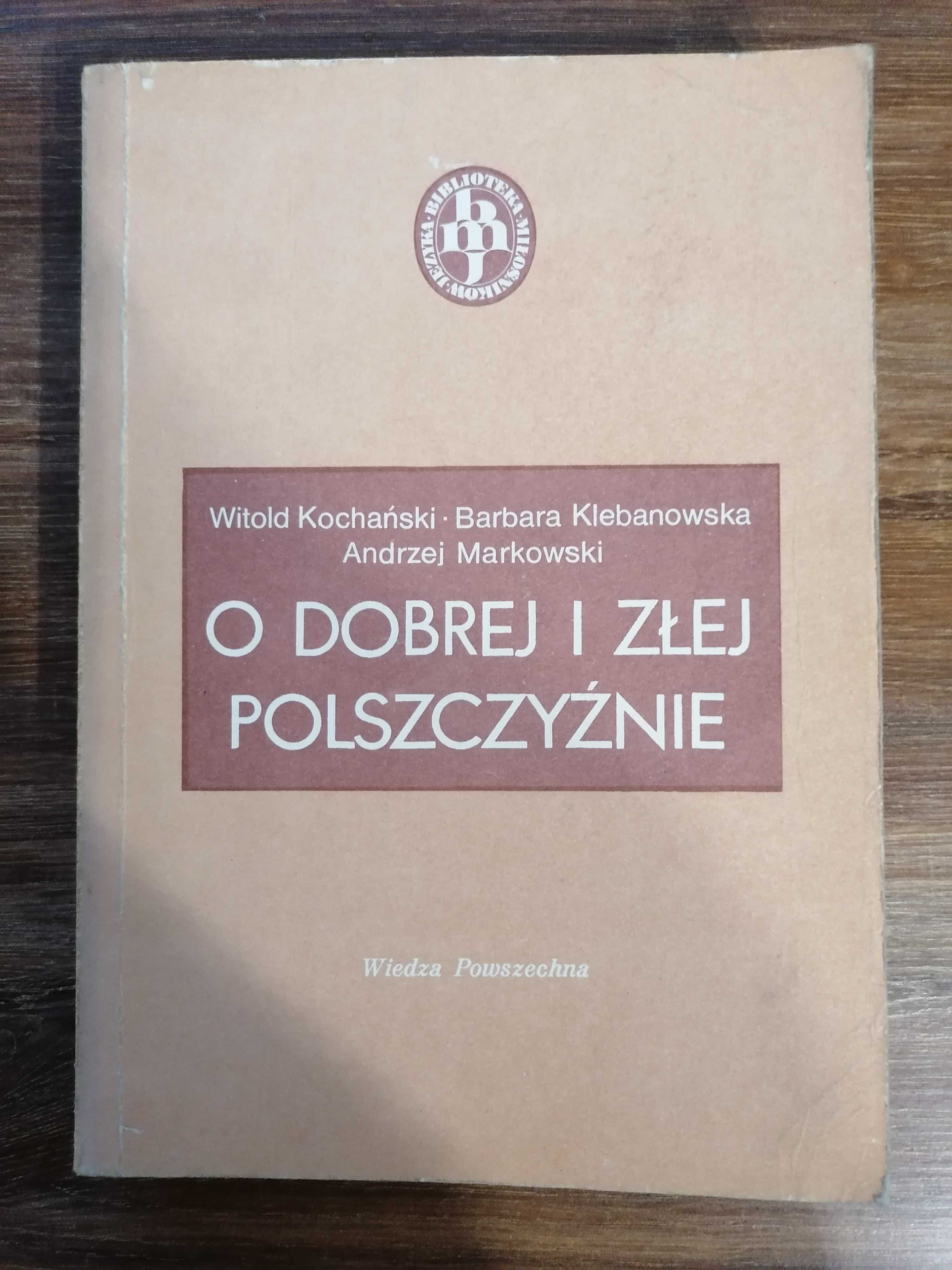 Witold Kochański - "O dobrej i złej polszczyźnie"