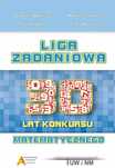Liga Zadaniowa. 30 Lat Konkursu Matematycznego