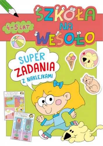 Szkoła na wesoło. Super zadania z naklejkami 4 - 5.. - praca zbiorowa