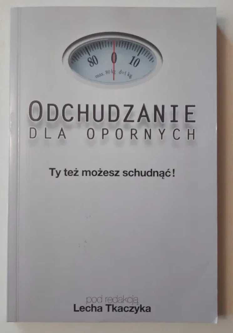 Odchudzanie dla opornych red. Lecha Tkaczyka