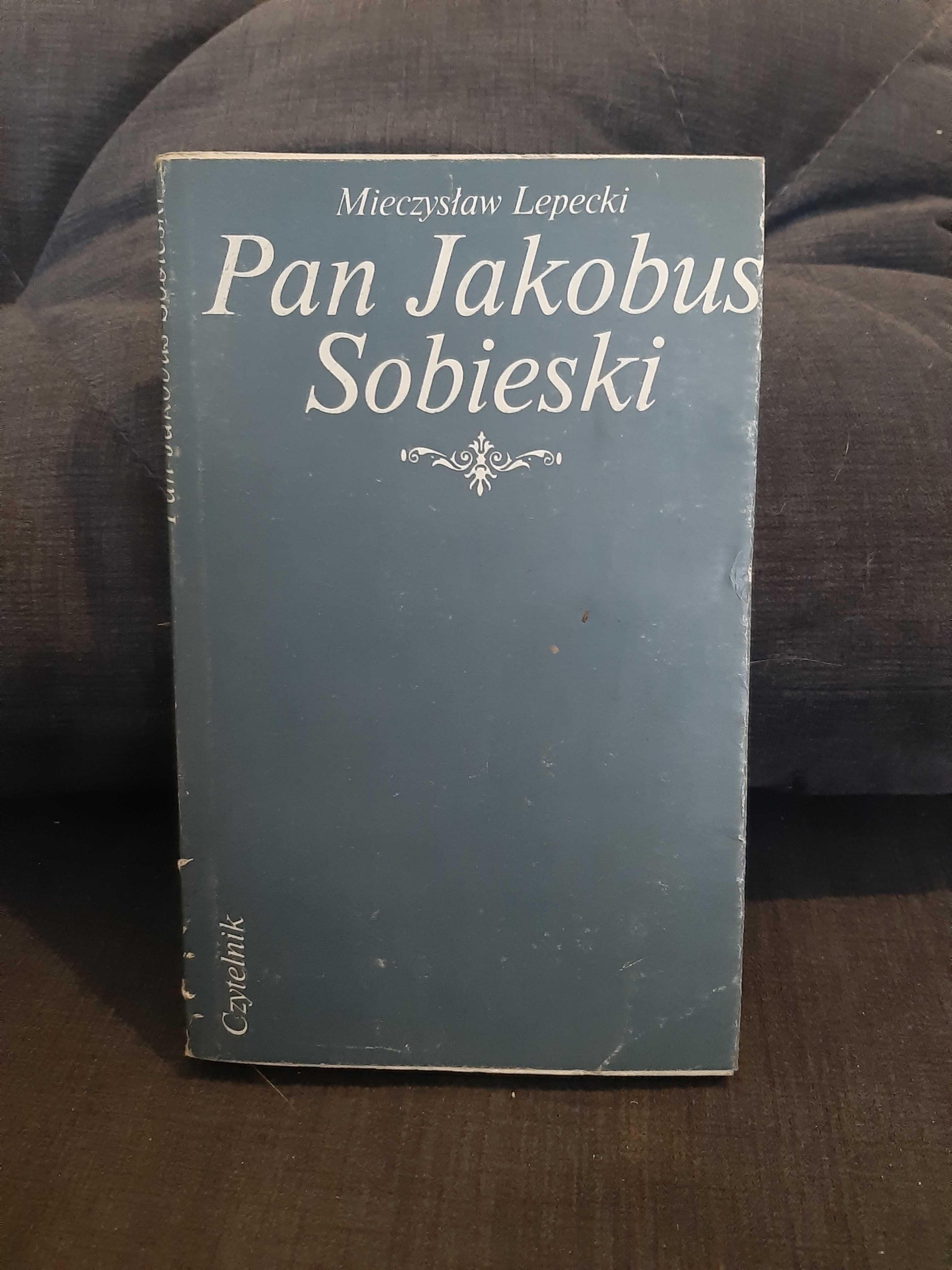 M. Lepecki " Pan Jakobus Sobieski "