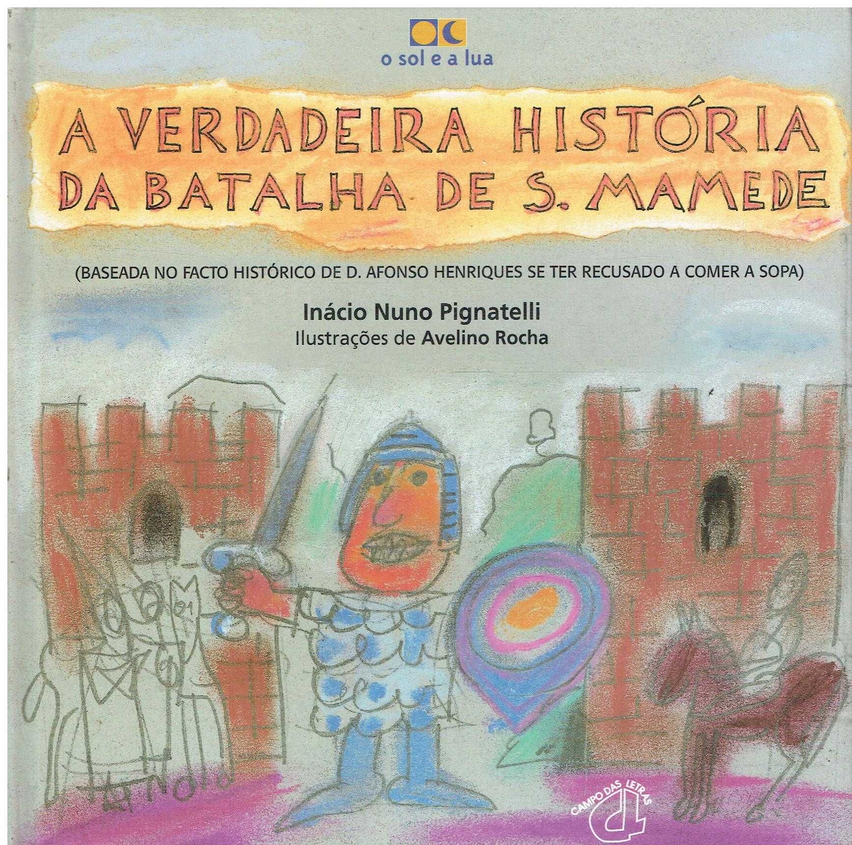 7905

A Verdadeira História da Batalha de S.Mamede
de  Nuno Pignatelli