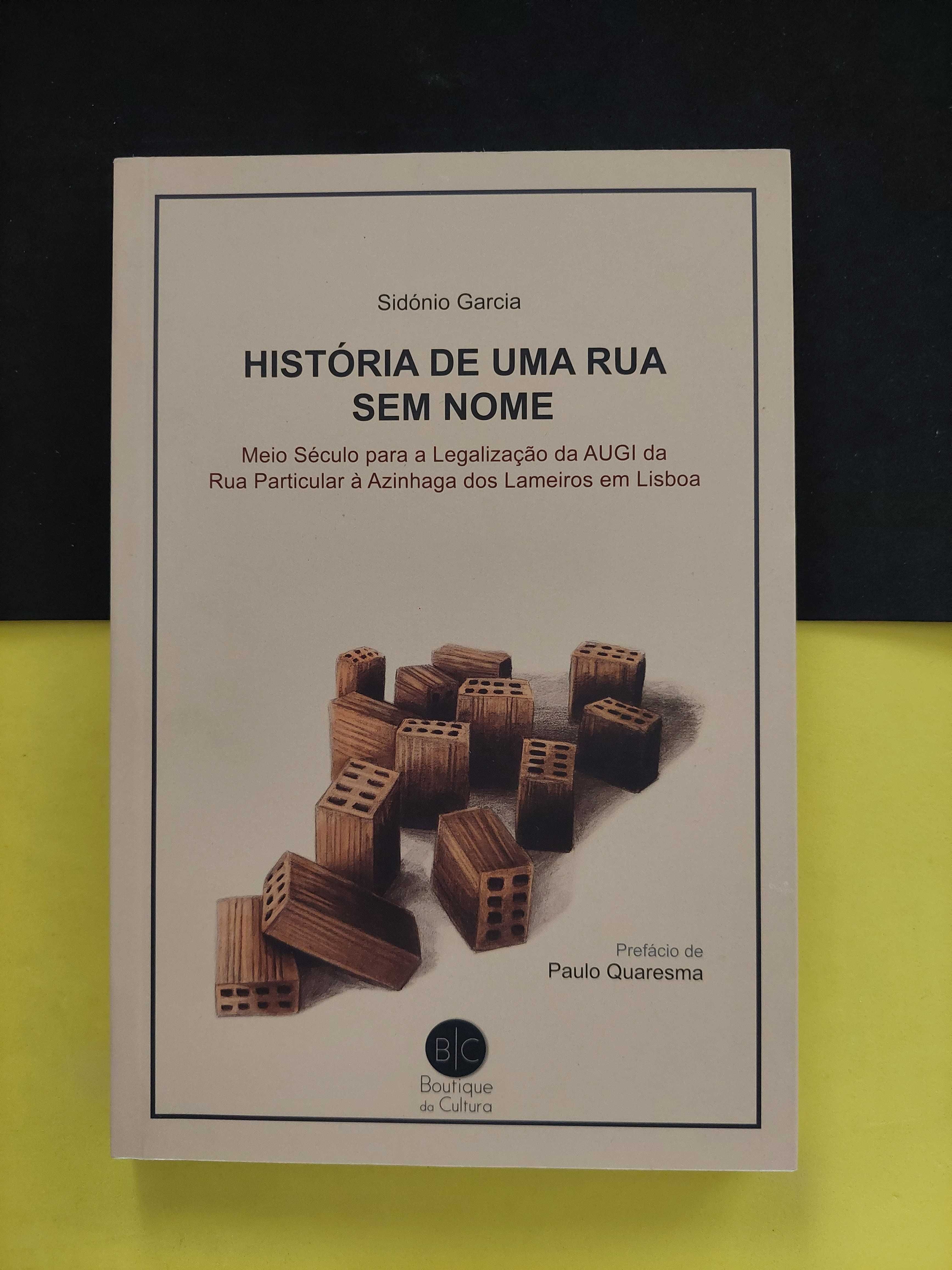 Sidónio Garcia - História de Uma Rua Sem Nome