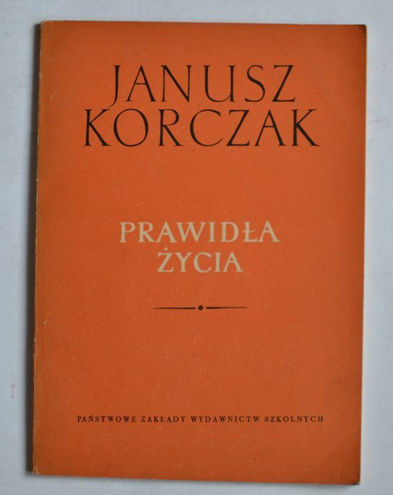 Prawidła życia	Janusz Korczak 		Rok wydania: 	1958