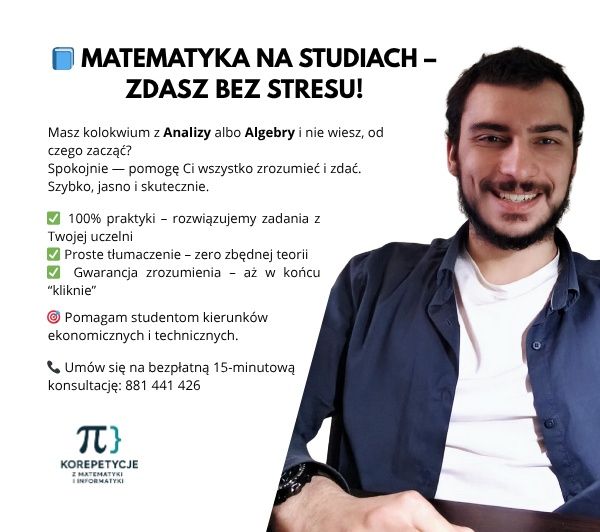 Matematyka na studiach? Zdaj analizę, algebrę bez stresu! - matematyk