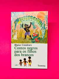 Contos negros para filhos brancos - Blaise Cendrars