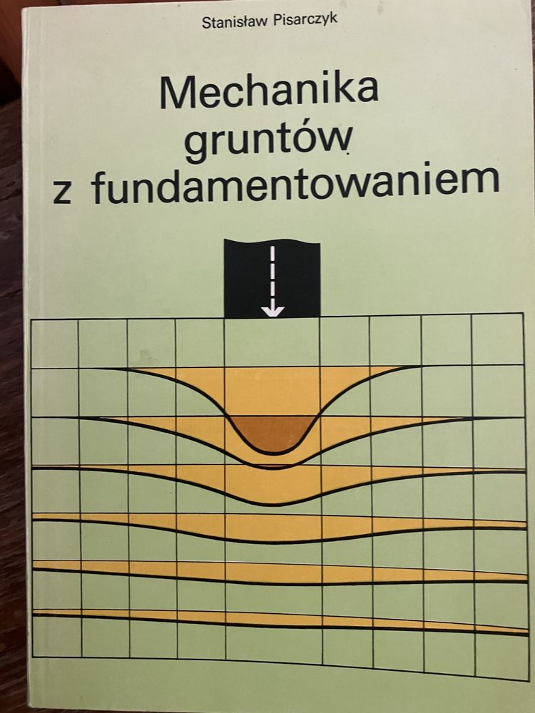 Mechanika gruntów z fundamentowaniem Stanisław Pisarczyk