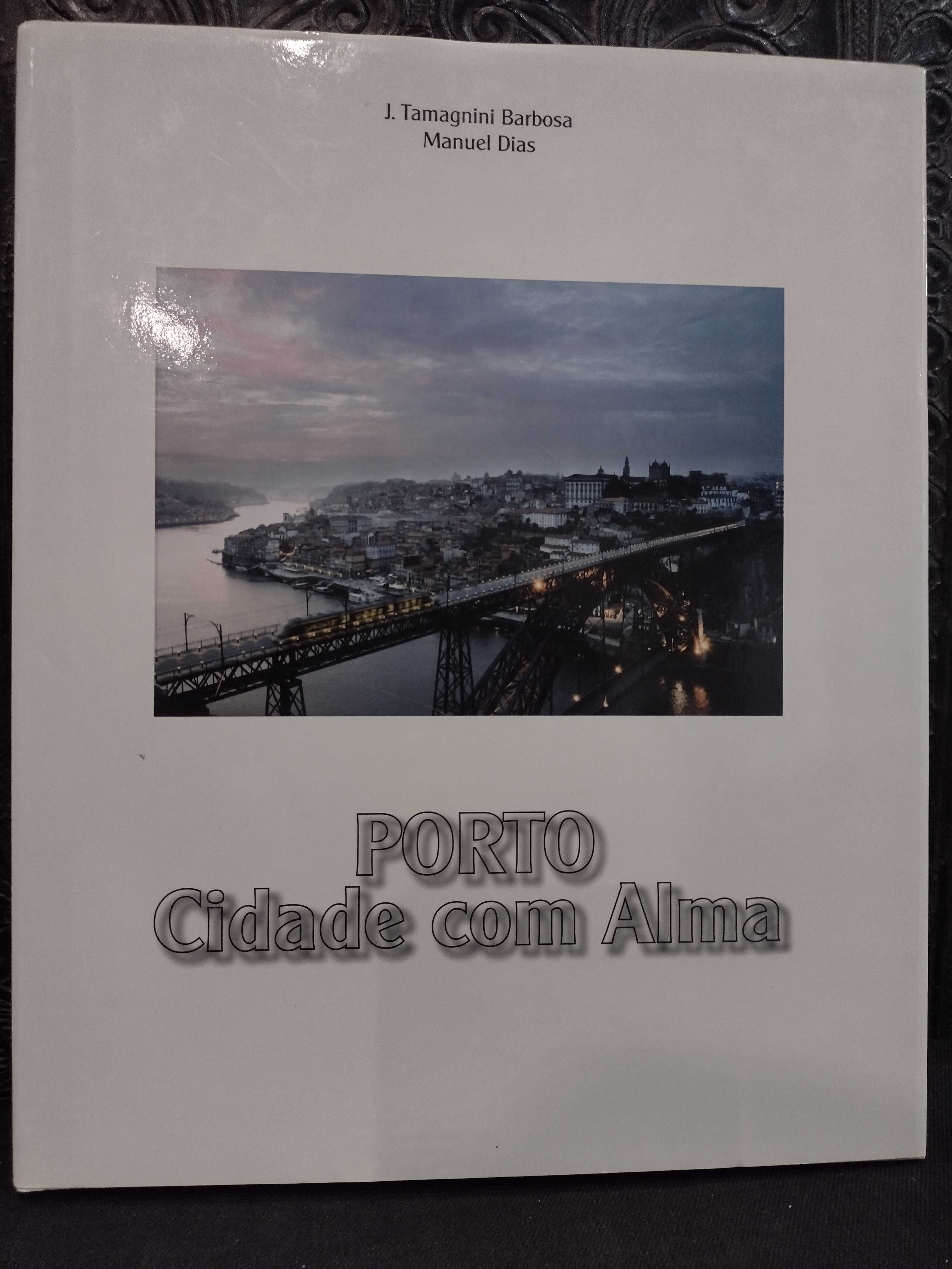 Porto Cidade com Alma - J. Tamagnini e Manuel Dias