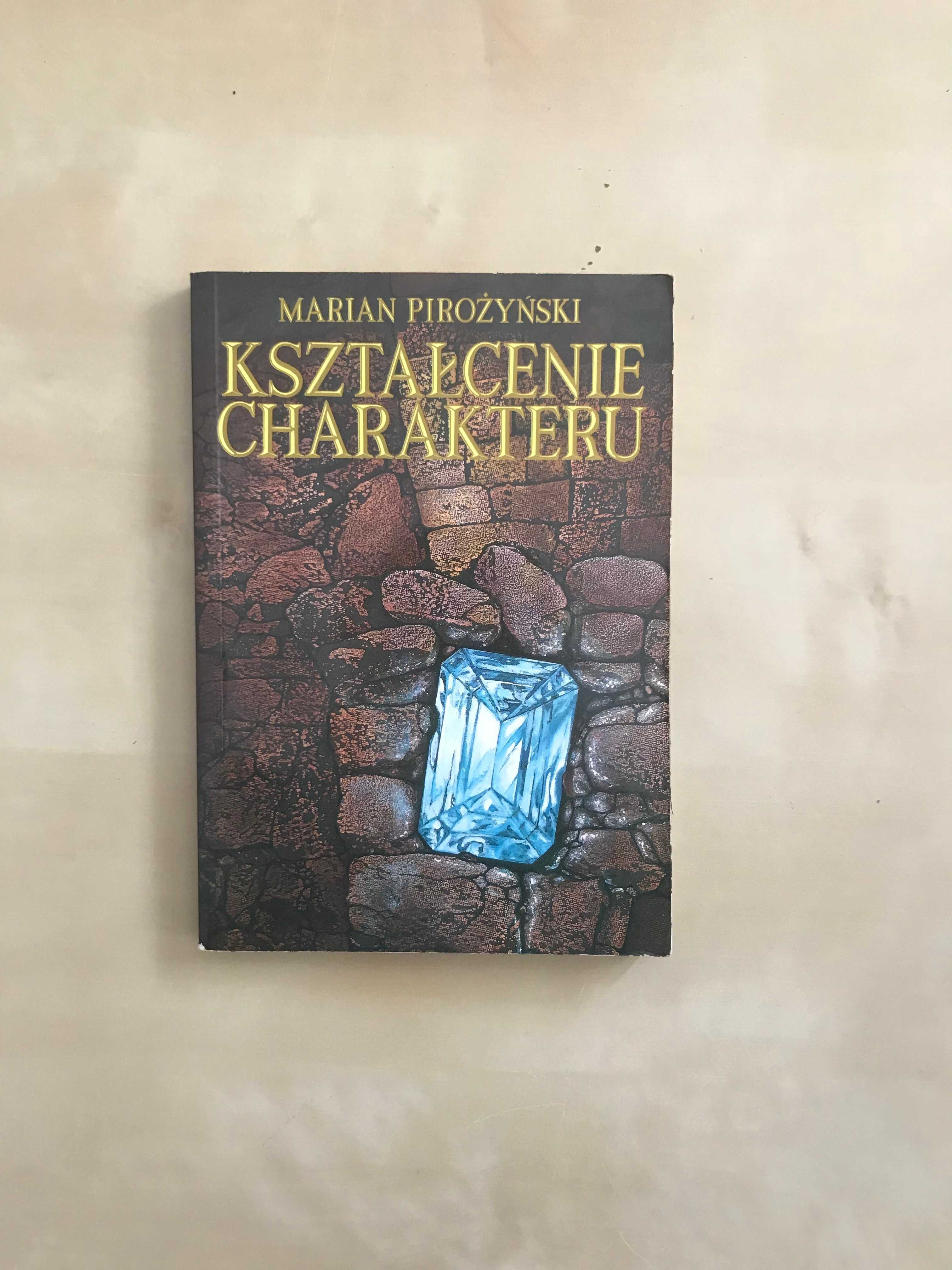 /psychologiczna/ Kształtowanie charakteru Marian Pirożyński