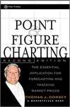 Point and Figure Charting, de Thomas J. Dorsey