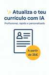 Atualizo o teu currículo com IA – rápido e profissional