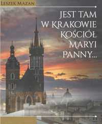 Jest tam w Krakowie kościół Maryi Panny (Leszek Mazan)