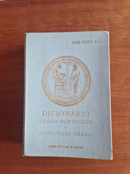 Dicionário Grego-Português e Português-Grego,  Isidro Pereira, S. J.