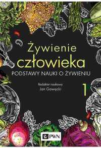 Żywienie człowieka. Podstawy nauki o żywieniu, t. 1.