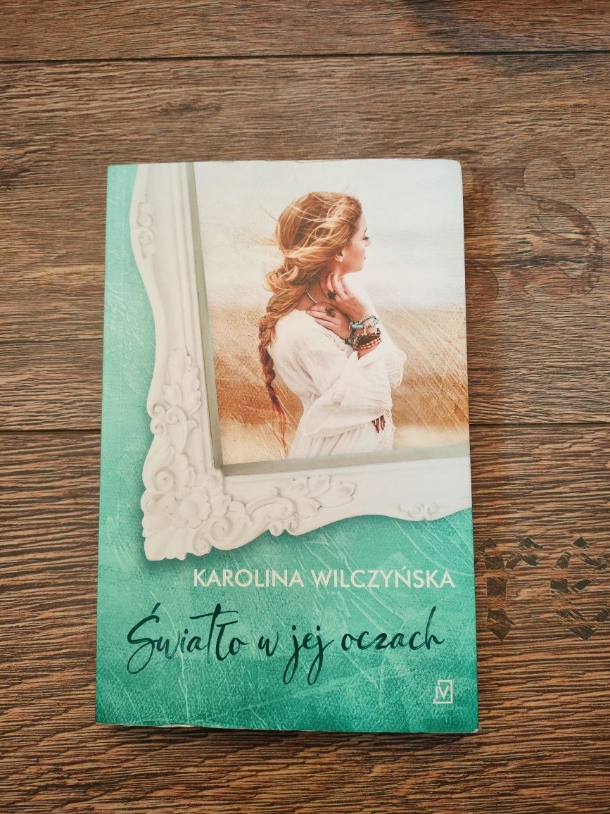 "Światło w jej oczach" Karolina Wilczyńska