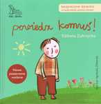 Powiedz komuś!. GWP Gdańskie Wydawnictwo Psychologiczne - Naukowe