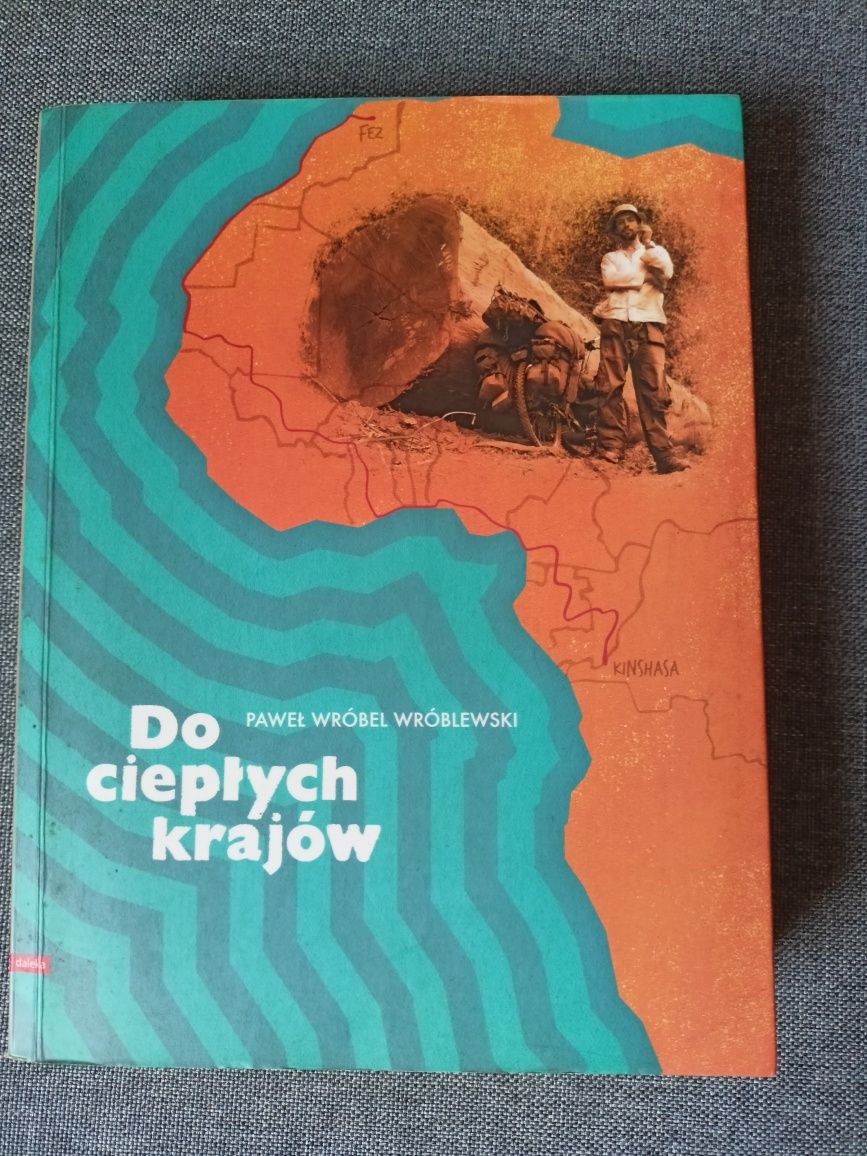 Książka Do ciepłych krajów Paweł Wróbel Wróblewski