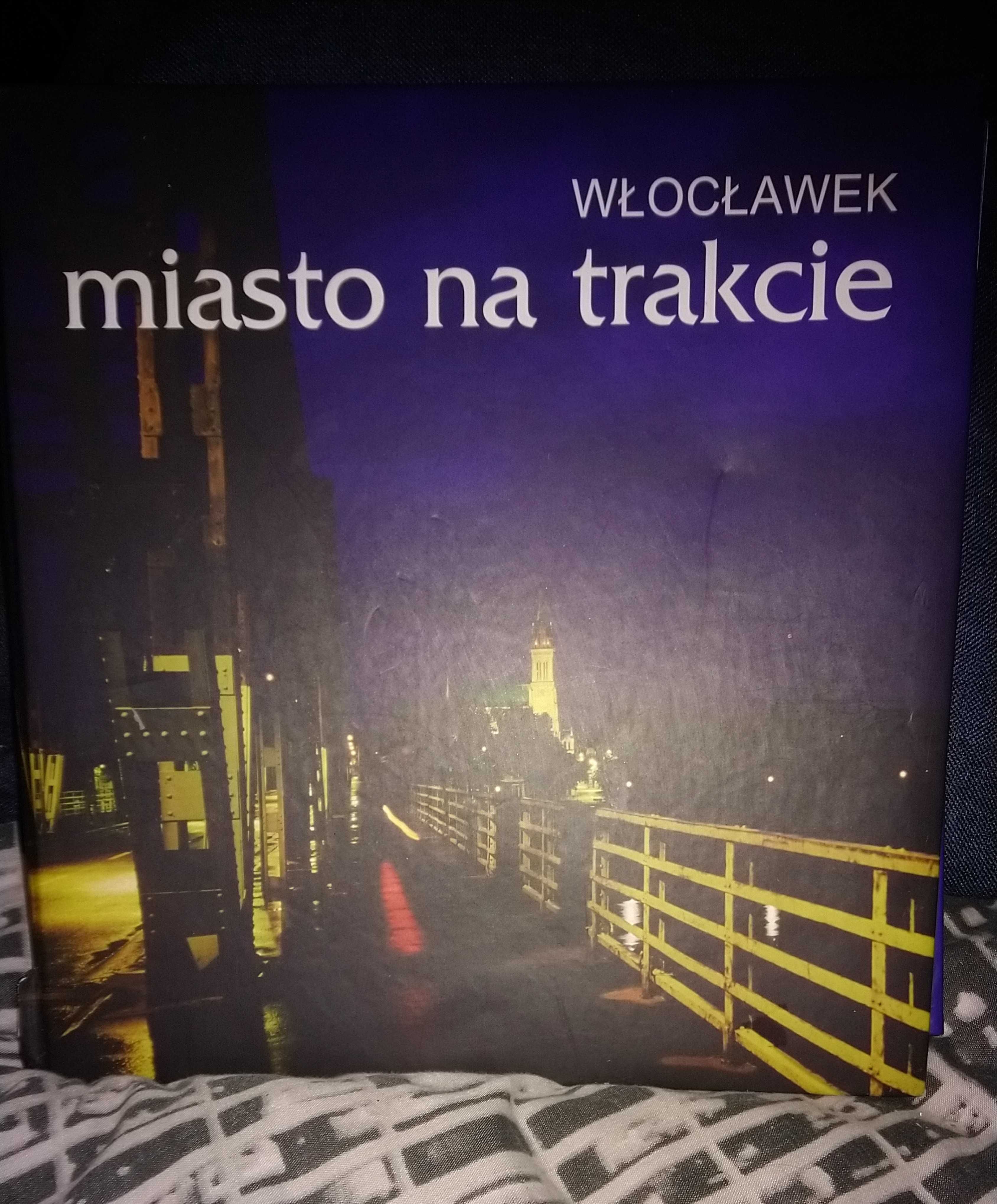 Książka - Włocławek miasto na trakcie