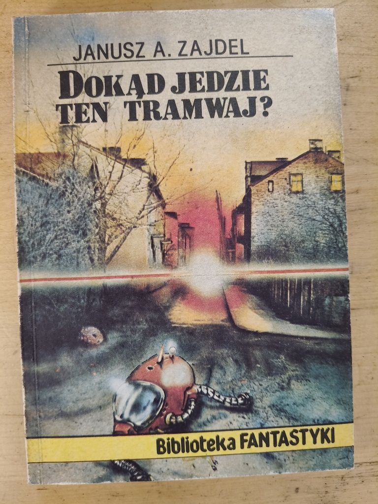 Janusz A. Zajdel - Dokąd jedzie ten tramwaj