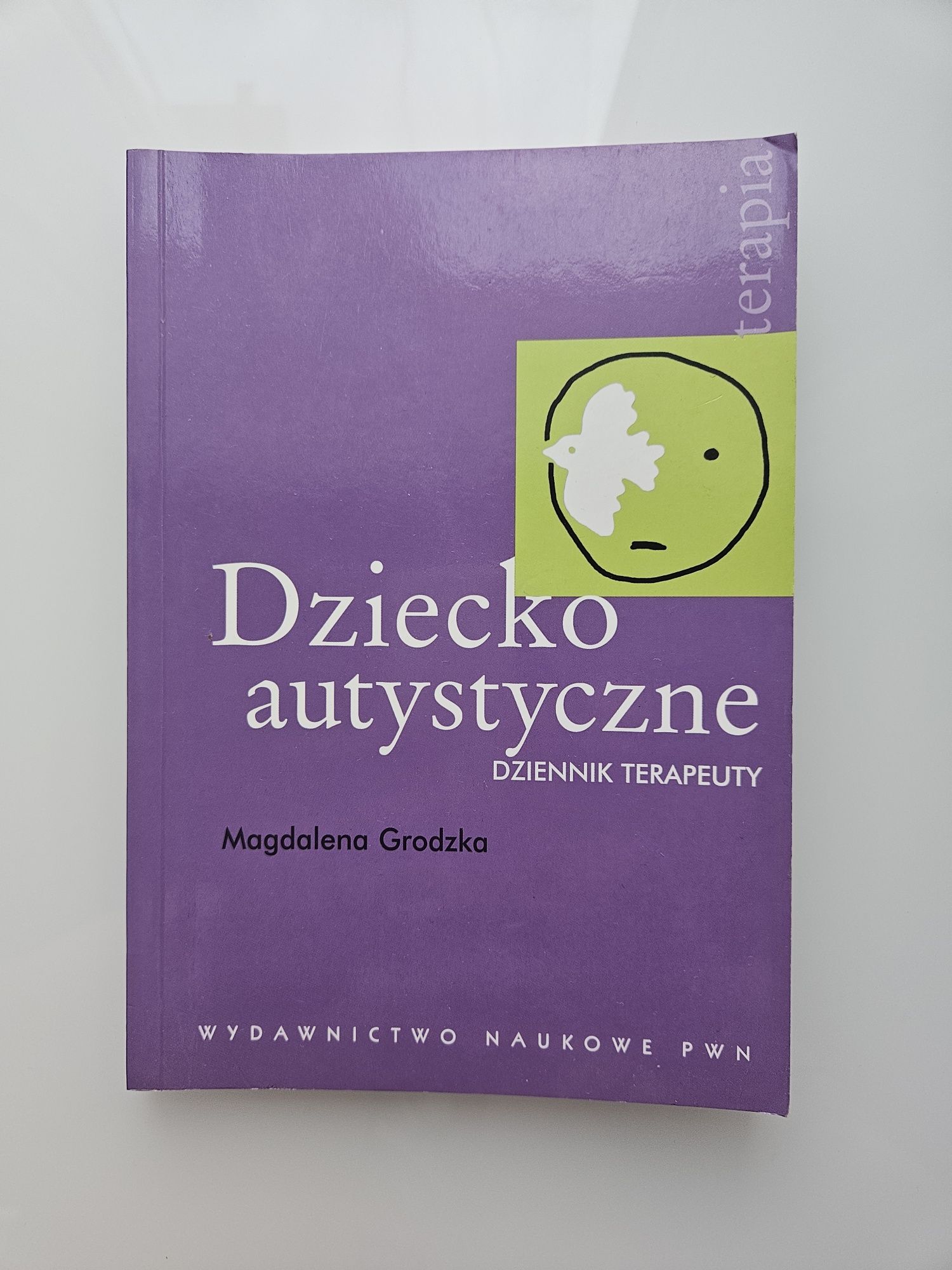 Dziecko autystyczne dziennik terapeuty Magdalena Grodzka