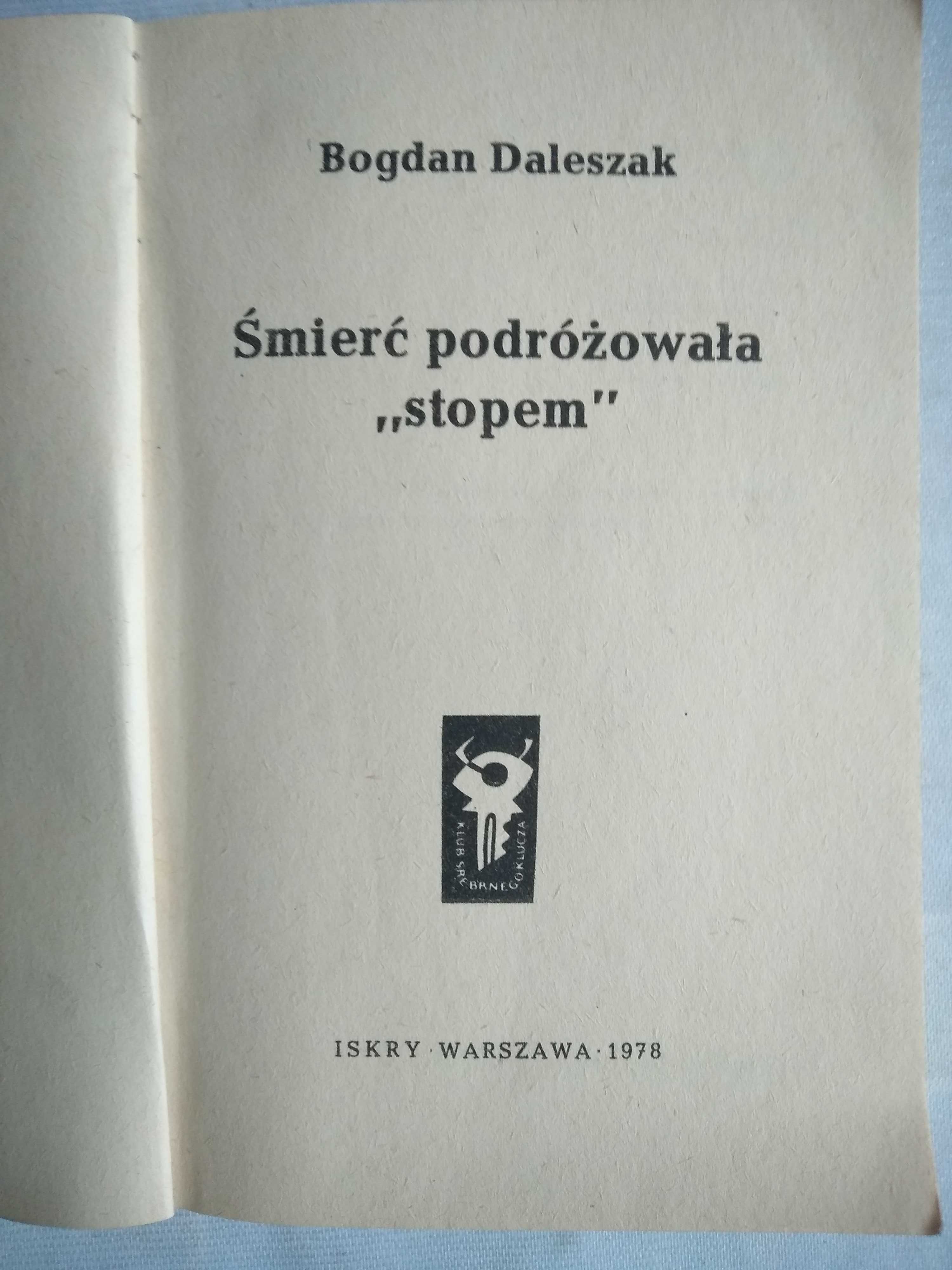 "Śmierć podróżowała stopem" Bogdan Daleszak