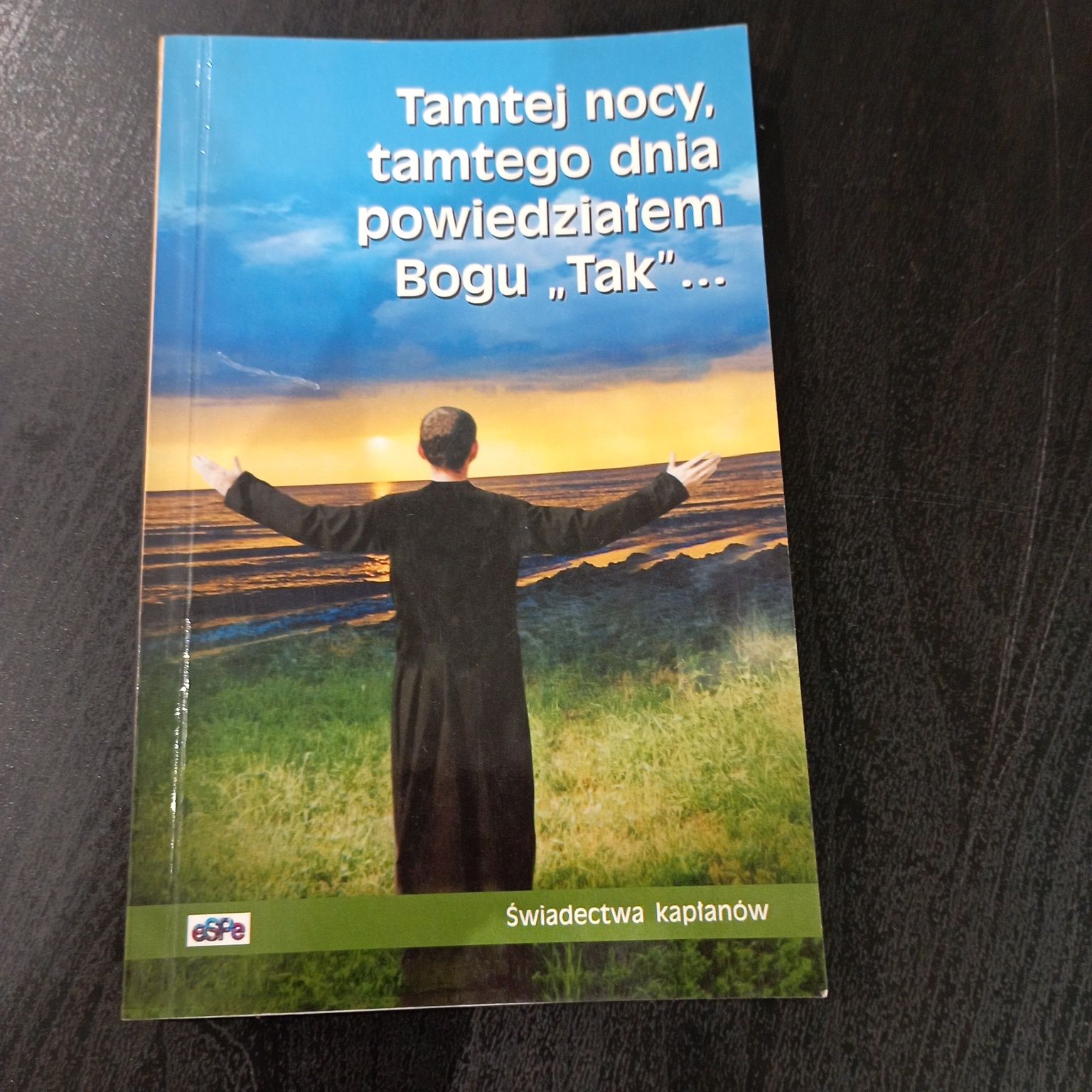 Świadectwa kapłanów tamtej nocy powiedziałem Bogu tak