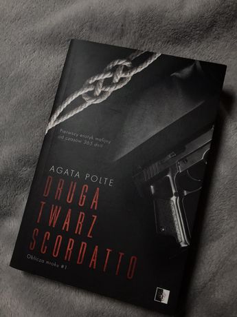 "Druga twarz Scordatto", Agata Polte, tom 1