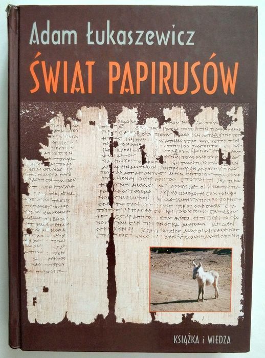 ŚWIAT PAPIRUSÓW, Adam Łukaszewicz, pierwsze wydanie, UNIKAT!