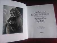 Sebastião Salgado. Um Incerto Estado de Graça