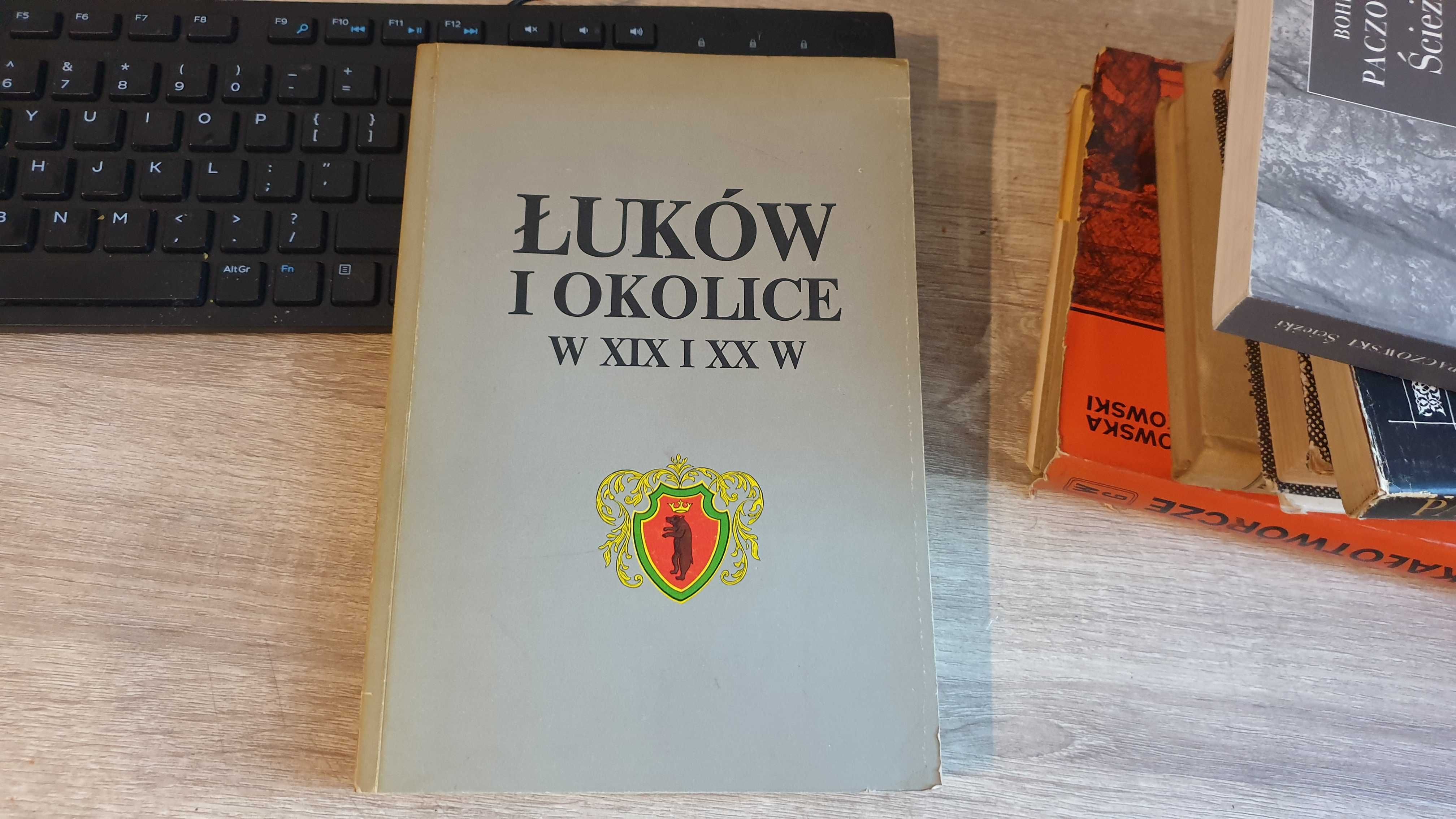 Łuków i okolice w XIX i XX w. red. E. Piątkowska