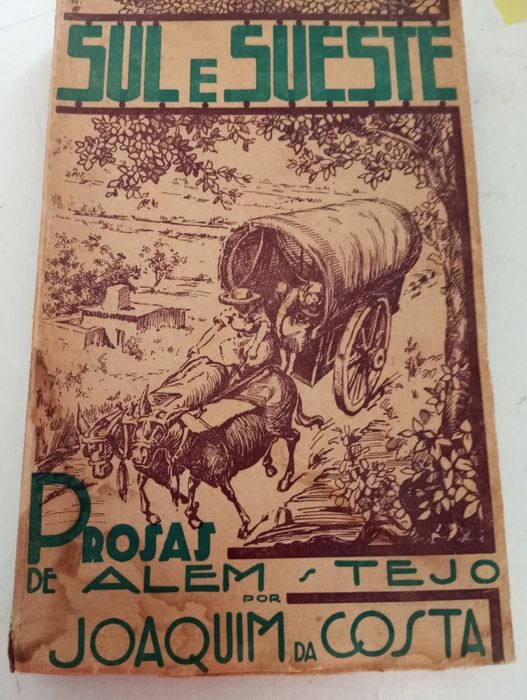 Joaquim da Costa - Sul e Sueste prosas de além Tejo