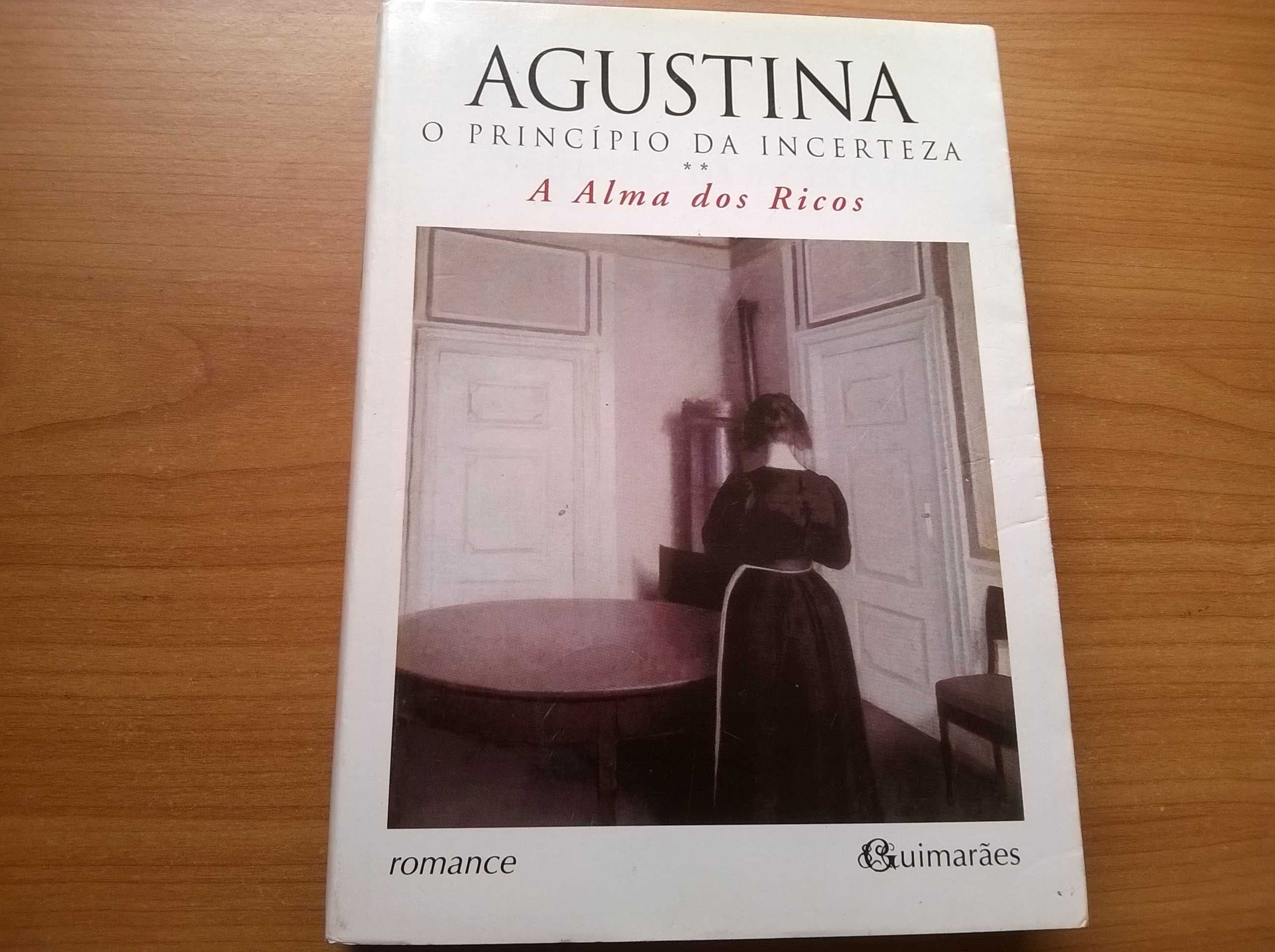 O Princípio da Incerteza - A Alma dos Ricos - Agustina Bessa-Luís