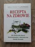 Recepta na zdrowie - Edward Schneider, Leig Hirschman
